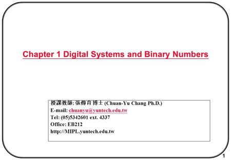 Chapter 1 Digital Systems and Binary Numbers