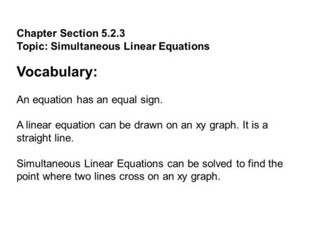 Vocabulary: Chapter Section Topic: Simultaneous Linear Equations