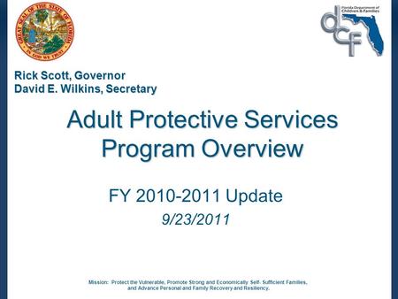 Mission: Protect the Vulnerable, Promote Strong and Economically Self- Sufficient Families, and Advance Personal and Family Recovery and Resiliency. Rick.