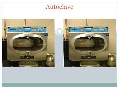 Autoclave. What is an Autoclave? Autoclave is a pressurized device designed to heat aqueous solutions above their boiling point at normal atmospheric.