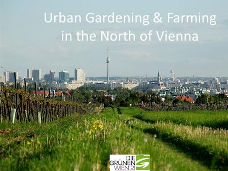 Urban Gardening & Farming in the North of Vienna.