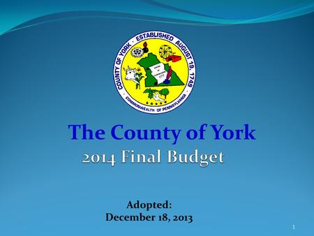 The County of York 1 Adopted: December 18, 2013. …planning for sustainability 2.