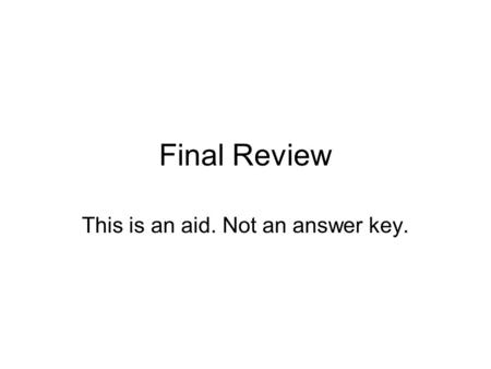 Final Review This is an aid. Not an answer key. Measurement Accuracy Precision What are the rules for reading instruments in the lab? How do you decide.