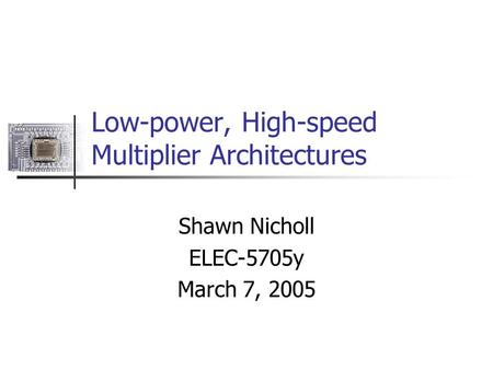 Low-power, High-speed Multiplier Architectures