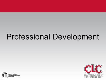 Professional Development. SCTE PD Staff Marvin Nelson – V.P. Professional Development Hugh Brydges – Director Advance Network Technologies Development.