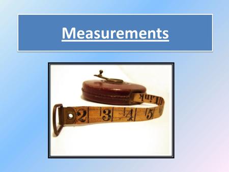 Measurements.