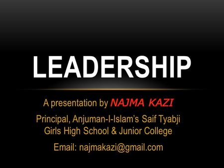 A presentation by NAJMA KAZI