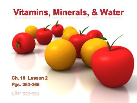 Vitamins, Minerals, & Water