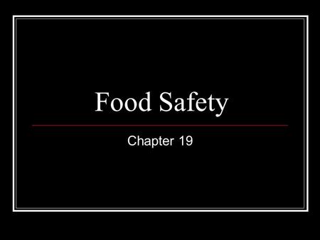 Food Safety Chapter 19.