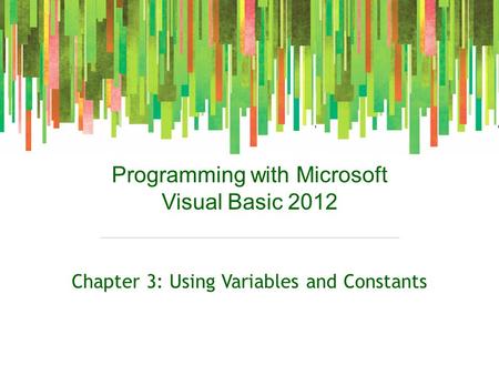 Chapter 3: Using Variables and Constants