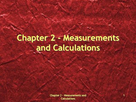 Chapter 2 - Measurements and Calculations