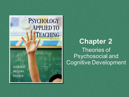 Theories of Psychosocial and Cognitive Development