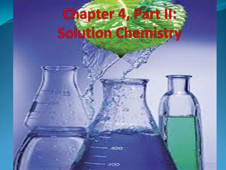 Properties of Solutions Solvent This is the liquid that is doing the dissolving Solute This is what is being dissolved Form a homogenous mixture.