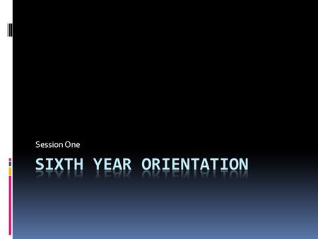 Session One. Outline of the Year  Three Orientation Sessions  Tuesday, 12 November 2013 (0920-1055)  Wednesday, 22 January 2014 (1115-1250)  Thursday,