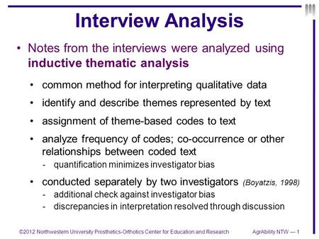 Interview Analysis Notes from the interviews were analyzed using inductive thematic analysis common method for interpreting qualitative data identify and.