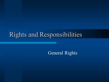 Rights and Responsibilities