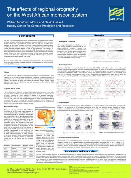 The effects of regional orography on the West African monsoon system The West African monsoon system (WAM) is characterised by the monsoon onset, which.