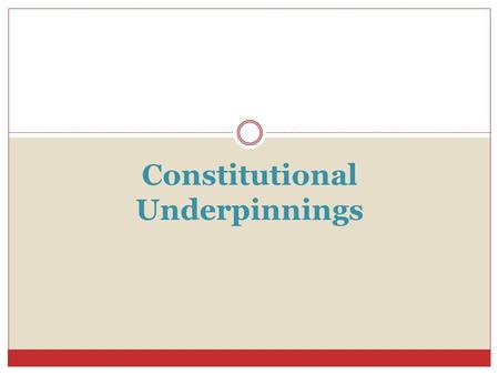 Constitutional Underpinnings. What is Politics? “Politics is the authoritative allocation of value.” -Charles Easton.