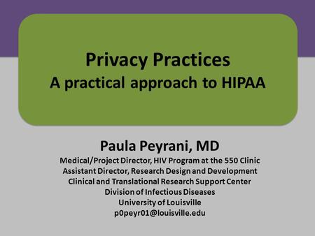 Paula Peyrani, MD Medical/Project Director, HIV Program at the 550 Clinic Assistant Director, Research Design and Development Clinical and Translational.