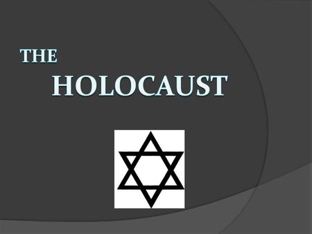 Summary  Began in 1933 when Nazi party takes power in Germany  Nazis slowly gained political, social, and economic strength  Blamed Jews for Germany’s.