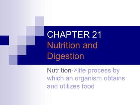 CHAPTER 21 Nutrition and Digestion