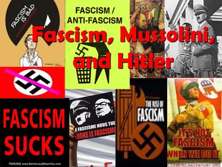 Fascism, Mussolini, and Hitler. What is Fascism?