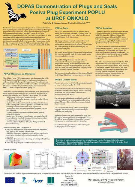Posiva Oy Olkiluoto 27160 Eurajoki Puh. (02) 8372 (31) faksi (02) 8372 3809 DOPAS Demonstration of Plugs and Seals Posiva Plug Experiment POPLU at URCF.