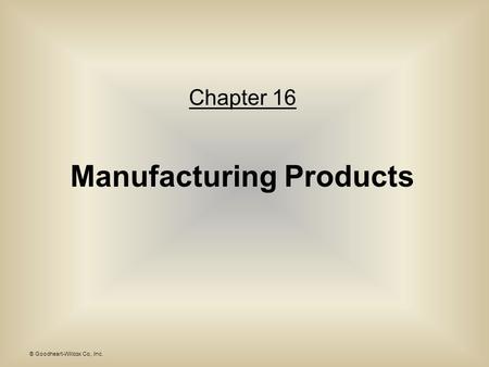 Manufacturing Products