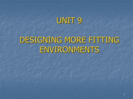 1 UNIT 9 DESIGNING MORE FITTING ENVIRONMENTS. 2 Social design research involves studying how settings can best serve human desires and requirements. Social.