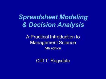 Spreadsheet Modeling & Decision Analysis