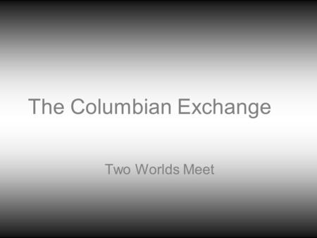 The Columbian Exchange