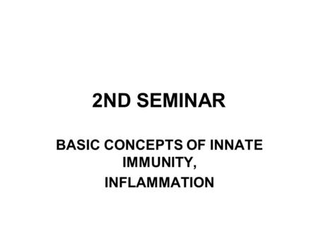 BASIC CONCEPTS OF INNATE IMMUNITY, INFLAMMATION