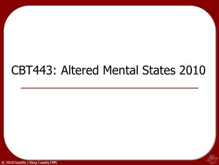 CBT443: Altered Mental States 2010