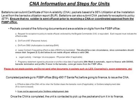 CNA Information and Steps for Units Battalions can submit Certificate of Non Availability (CNA) packets based of a 95% Utilization at the Installation.