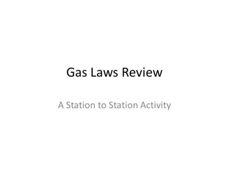 Gas Laws Review A Station to Station Activity. Adventures of Milkman Dan Essential Vocabulary: Imploded: A condition of internal collapse caused by an.