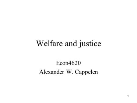 Econ4620 Alexander W. Cappelen