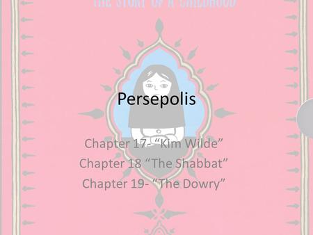 Persepolis Chapter 17- “Kim Wilde” Chapter 18 “The Shabbat”