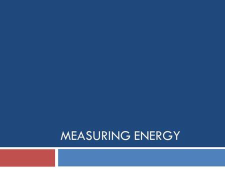 Measuring Energy.