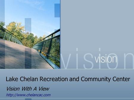 Lake Chelan Recreation and Community Center Vision With A View