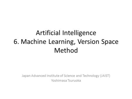 Artificial Intelligence 6. Machine Learning, Version Space Method