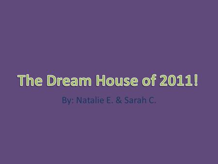 By: Natalie E. & Sarah C.. 5 Major Categories Sarah and I had decided that our 5 major categories would be: 1. House 2. Decoration 3. Entertainment 4.