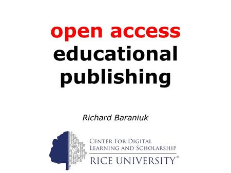 Richard Baraniuk open access educational publishing.