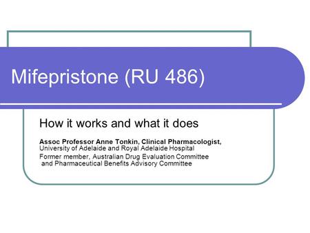 Mifepristone (RU 486) How it works and what it does