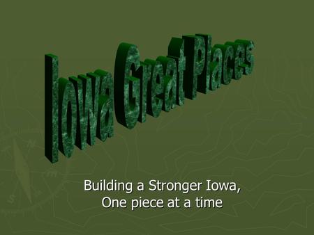 Building a Stronger Iowa, One piece at a time. DCA Director Director Mary Cownie Citizens Advisory Board ChairTerry Lynch Vice ChairQuentin Hart Great.