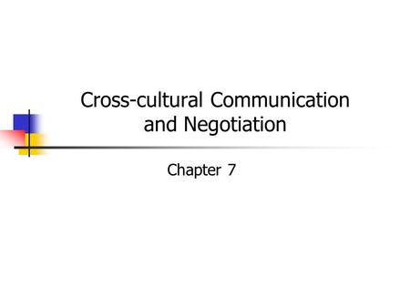 Cross-cultural Communication and Negotiation