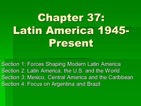 Chapter 37: Latin America 1945-Present