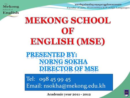 Academic year 2011 - 2012 Tel:098 45 99 45