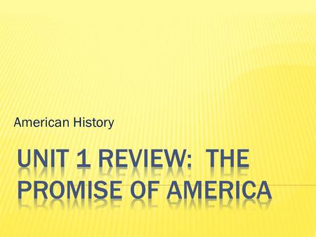 American History.  Multiple Choice Questions  You can NOT use notes or handouts  98% of the questions are on this review sheet.