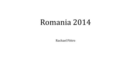 Romania 2014 Rachael Fittro. Summary of mission trip “The SMILES foundation seeks to remove poverty, promote education and provide hope and opportunity.