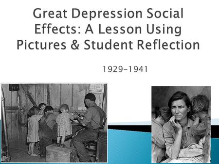 1929-1941.  1929-1941  25% unemployment ◦ 50% for African-Americans  Franklin Delano Roosevelt (D) elected in 1933  Begins New Deal ◦ Changes role.